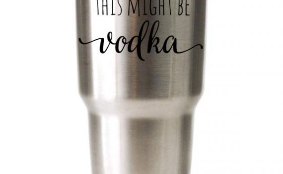 30 oz engraved stainless steel yeti tumbler - this could be vodka