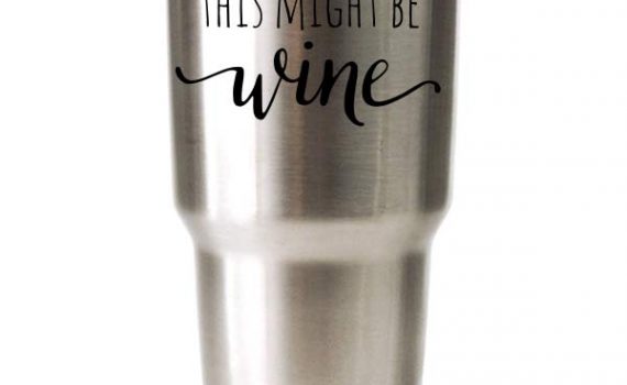 30 oz engraved stainless steel yeti tumbler - this could be wine